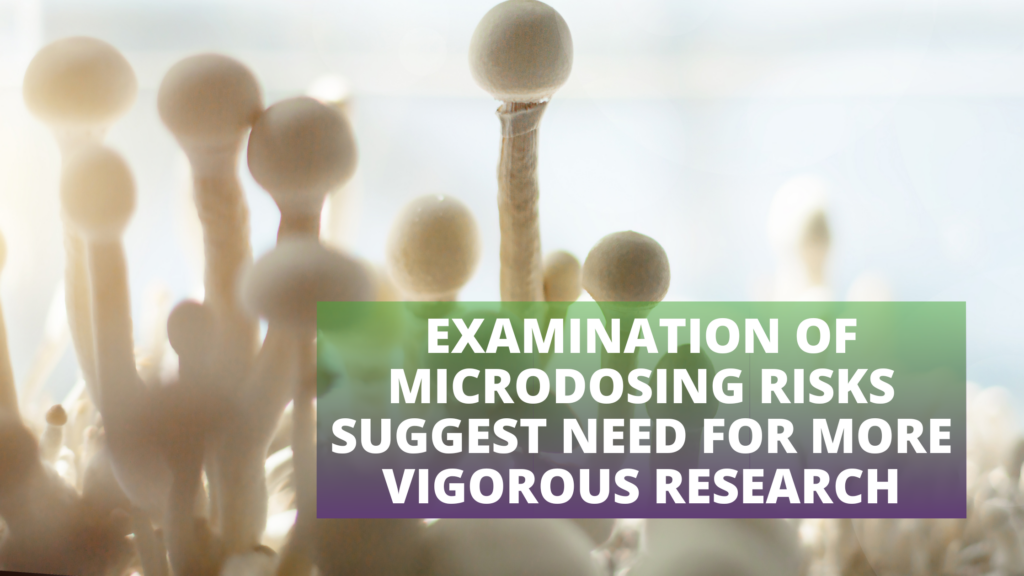 Examination of Microdosing Risks Suggest Need for More Vigorous Research